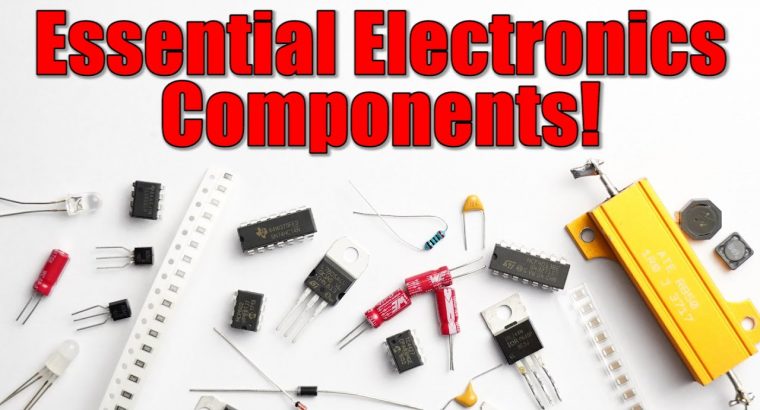 An Introduction to Essential Electronics Components that you will need to Create Electronics Projects
