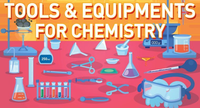 Tools and Equipment For Chemistry To Become An Expert Chemist